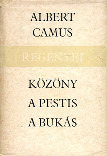 Könyv: A közöny-A pestis-A bukás (Albert Camus)