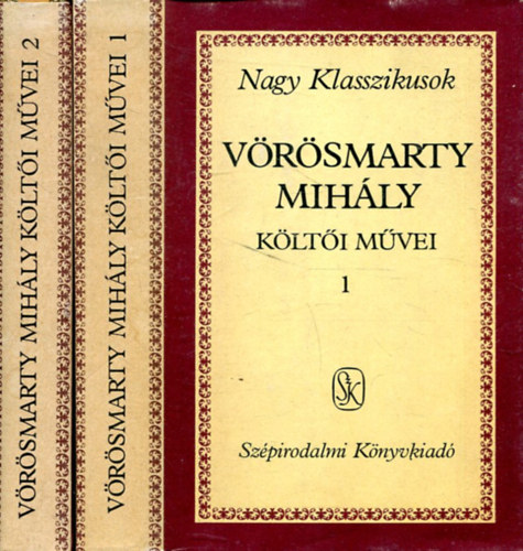 Könyv: Vörösmarty Mihály költői művei I-II. (Nagy klasszikusok) (Vörösmarty Mihály)