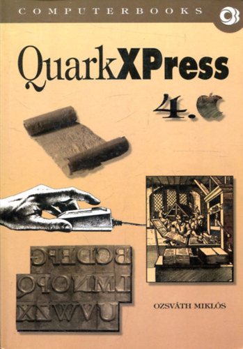 Könyv: Quark Xpress 4.0 (Ozsváth Miklós)
