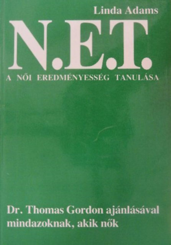 Könyv: N.E.T. - A női eredményesség tanulása (Linda Adams)