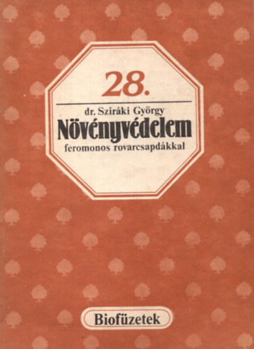 Könyv: Növényvédelem feromonos rovarcsapdákkal (Biofüzetek 28.) (dr. Sziráki György)
