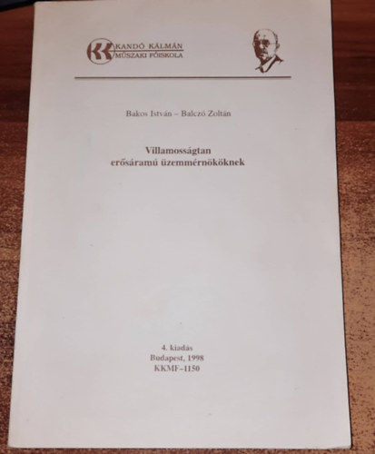 Könyv: Villamosságtan erősáramú üzemmérnököknek (Bakos István, Balczó Zoltán)