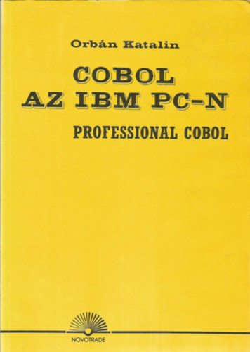 Könyv: COBOL az IBM PC-n - Professional COBOL (Orbán Katalin)
