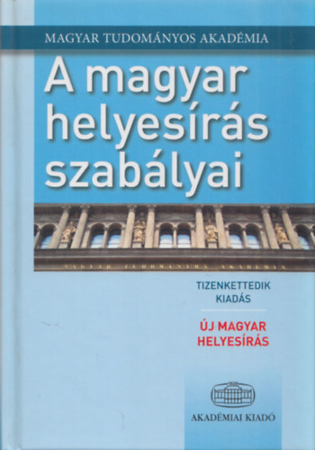 Könyv: A magyar helyesírás szabályai (Tizenkettedik kiadás) ()