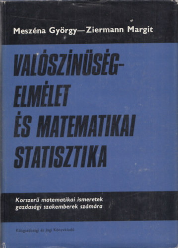 Könyv: Valószínűségelmélet és matematikai statisztika (Meszéna György-Ziermann Margit)