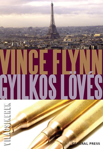 Könyv: Gyilkos lövés (Vince Flynn)