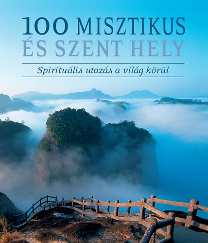 Könyv: 100 misztikus és szent hely ()