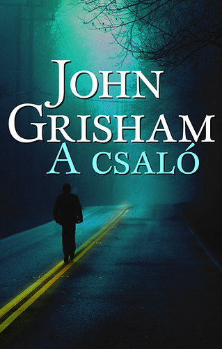 Könyv: A csaló (John Grisham)