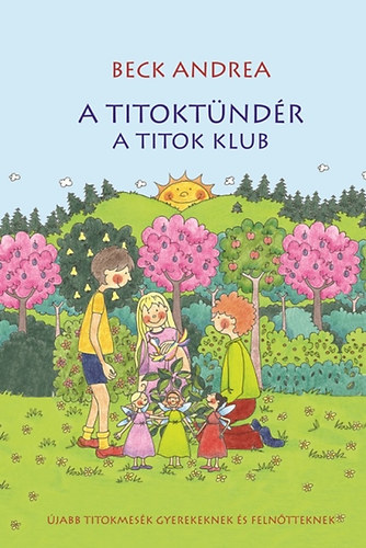 Könyv: A Titoktündér - A Titok Klub (Beck Andrea)