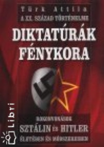 Könyv: Diktatúrák fénykora ()
