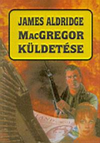 Könyv: MacGregor küldetése (James Aldridge)