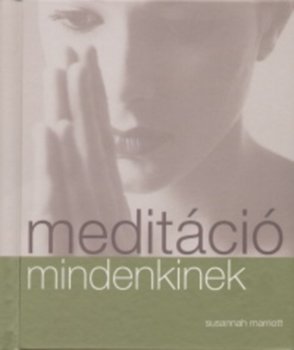 Könyv: Meditáció mindenkinek (Susannah Marriott)