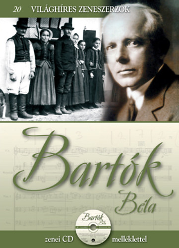 Könyv: Bartók Béla - Világhíres zeneszerzők 20. (Szirányi János)