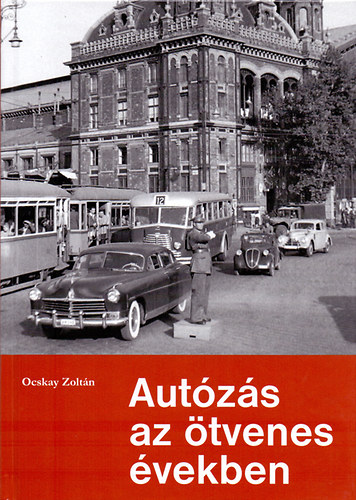 Könyv: Autózás az ötvenes években (Ocskay Zoltán)