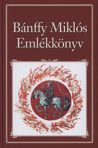 Könyv: Bánffy Miklós Emlékkönyv (Bánffy Miklós)