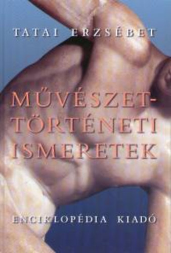 Könyv: Művészettörténeti ismeretek (Tatai Erzsébet)