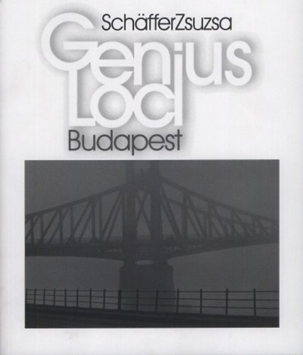 Könyv: Genius Loci Budapest (Schäffer Zsuzsa)