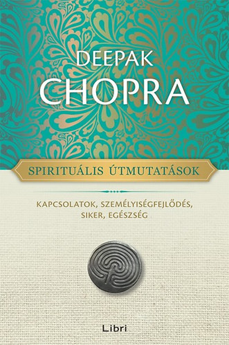 Könyv: Spirituális útmutatások (Deepak Chopra)