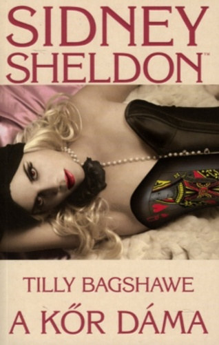 Könyv: A kőr dáma (Sidney Sheldon, Tilly Bagshawe)