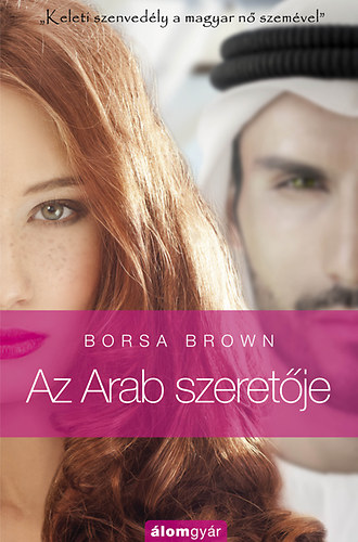 Könyv: Az Arab szeretője (Arab 2.) (Borsa Brown)
