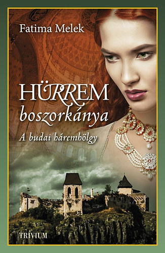 Könyv: Hürrem boszorkánya - Szulejmán sorozat V. (Fatima Melek)