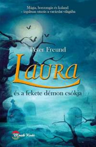 Könyv: Laura és a fekete démon csókja (Peter Freund)