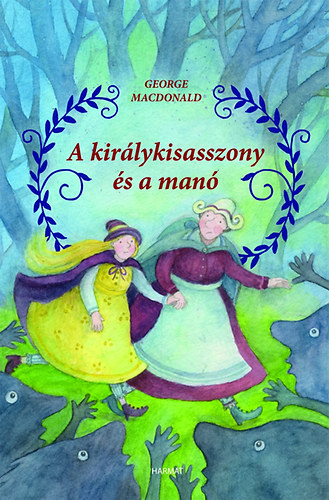 Könyv: A királykisasszony és a manó (George MacDonald)