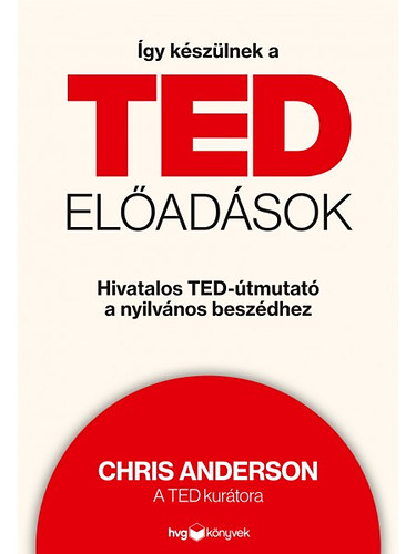 Könyv: Így készülnek a TED-előadások (Chris Anderson)