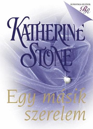 Könyv: Egy másik szerelem (Katherine Stone)
