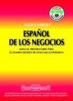 Könyv: Espanol de los negocios - Spanyol üzleti nyelv (Agócs Károly)