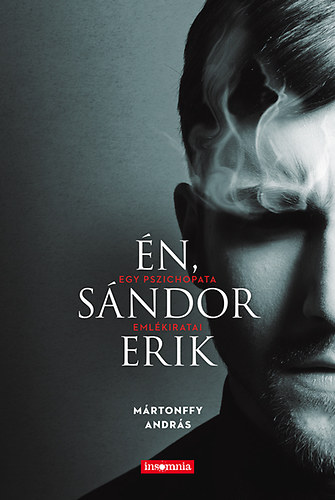 Könyv: Én, Sándor Erik (Mártonffy András)