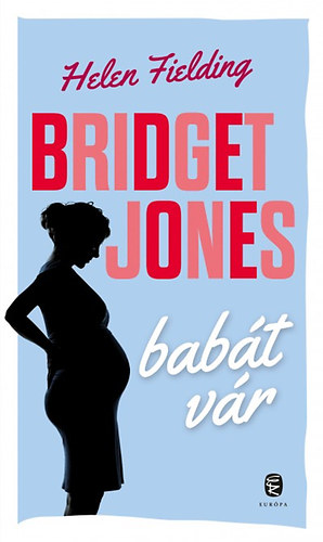 Könyv: Bridget Jones babát vár (Helen Fielding)