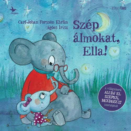 Könyv: Szép álmokat, Ella! (Carl-Johan Forssén Ehrlin)