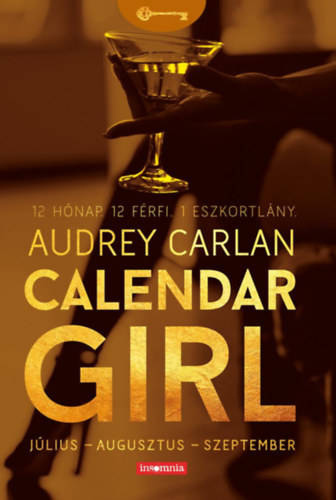Könyv: Calendar Girl - Július - Augusztus - Szeptember (Audrey Carlan)