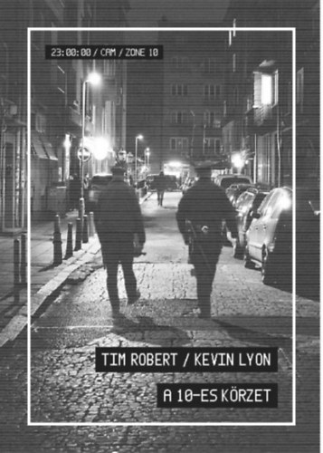 Könyv: A 10-es körzet (Kevin Lyon; Tim Robert)