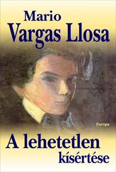 Könyv: A lehetetlen kísértése - Victor Hugo és A nyomorultak (Mario Vargas LLosa)