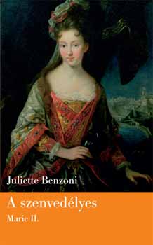 Könyv: A szenvedélyes (Juliette Benzoni)