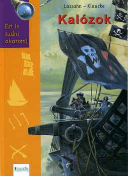 Könyv: Kalózok (Bernhard Lassahn; Peter Klaucke)