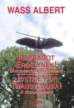 Könyv: Igazságot Erdélynek! - Justice for Transylvania! (Wass Albert)