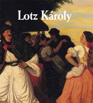 Könyv: Lotz Károly (Bakó Zsuzsanna (szerk.))