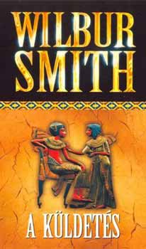 Könyv: A küldetés (Wilbur Smith)