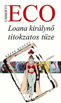 Könyv: Loana királynő titokzatos tüze (Umberto Eco)