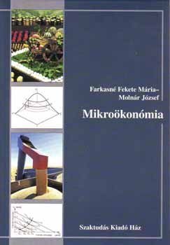 Könyv: Mikroökonómia (Molnár József; Farkasné Fekete Mária)