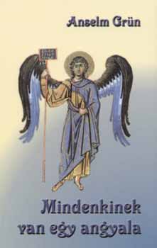 Könyv: Mindenkinek van egy angyala (Anselm Grün)