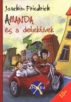 Könyv: Amanda és a detektívek (Joachim Friedrich)