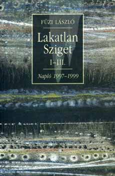 Könyv: Lakatlan sziget I-III. (Napló 1997-1999) (Füzi László)