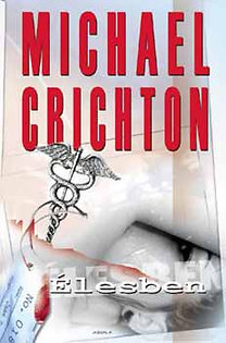 Könyv: Élesben (Michael Crichton)