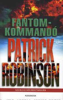 Könyv: Fantomkommandó (Patrick Robinson)