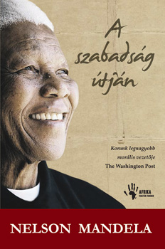 Könyv: A szabadság útján (Nelson Mandela)