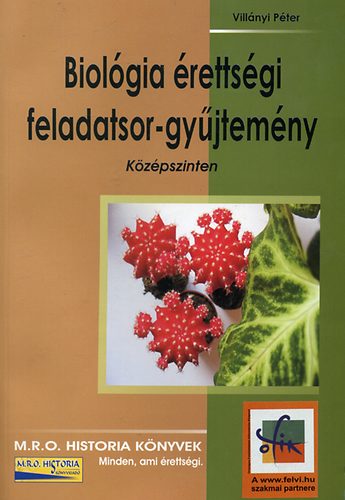 Könyv: Biológia érettségi feladatsor-gyűjtemény - Középszinten (Villányi Péter)